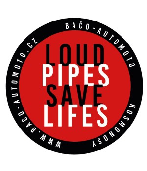 Merch samolepka - Loud pipes save lifes